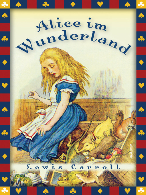 Title details for Lewis Carroll, Alice im Wunderland (Vollständige Ausgabe) by Lewis  Carroll - Wait list